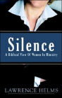 Silence: A Biblical View of Women in Ministry