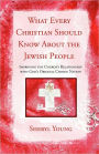 What Every Christian Should Know About The Jewish People