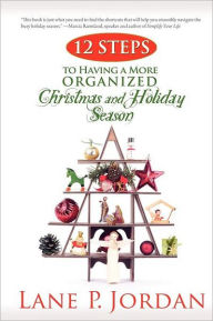 12 Steps To Having A More Organized Christmas And Holiday Season