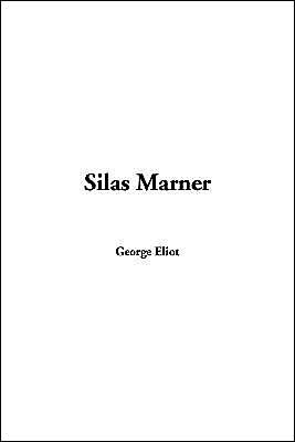 Silas Marner: The Weaver of Raveloe / Edition 1