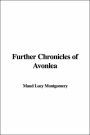 Further Chronicles of Avonlea (Anne of Green Gables Series)