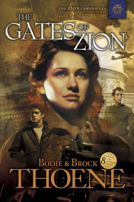 Title: The Gates of Zion (Zion Chronicles Series #1), Author: Bodie Thoene