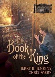 Title: The Book of the King (Wormling Series #1), Author: Jerry B. Jenkins