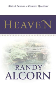 Title: Heaven: Biblical Answers to Common Questions (booklet), Author: Randy Alcorn