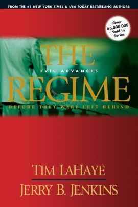 The Regime: Evil Advances (Before They Were Left Behind, Book 2) LaHaye, Tim, J The Regime: Evil Advances (Before They Were Left Behind, Book 2) LaHaye, Tim, J