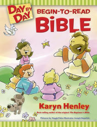 Title: Day by Day Begin-to-Read Bible, Author: Karyn Henley