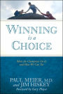 Winning Is a Choice: How the Champions Do It, and How We Can Too