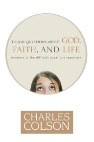 Title: Tough Questions about God, Faith, and Life, Author: Charles Colson