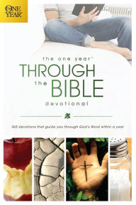 Title: The One Year Through the Bible Devotional: 365 Devotions That Guide You Through God's Word within a Year, Author: David R. Veerman