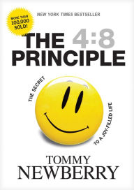 Title: The 4:8 Principle: The Secret to a Joy-Filled Life, Author: Tommy Newberry