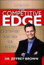 The Competitive Edge: How to Win Every Time You Compete