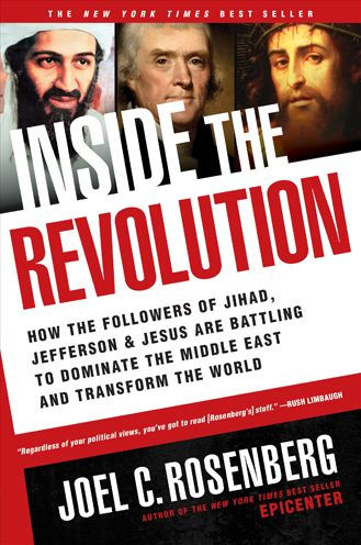 Inside the Revolution: How the Followers of Jihad, Jefferson, and Jesus Are Battling to Dominate the Middle East and Transform the World
