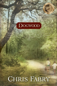 Title: Dogwood, Author: Chris Fabry