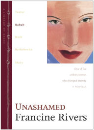 Title: Unashamed: Rahab (Lineage of Grace Series #2), Author: Francine Rivers
