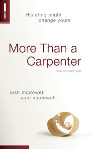 Title: More Than a Carpenter, Author: Josh McDowell