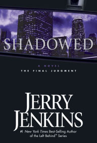 Title: Shadowed: The Final Judgment (Underground Zealot Series #3), Author: Jerry B. Jenkins