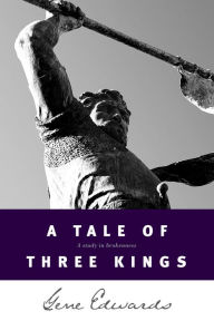 Title: A Tale of Three Kings, Author: Gene Edwards