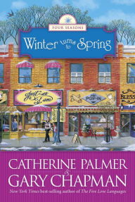 Title: Winter Turns to Spring, Author: Catherine Palmer