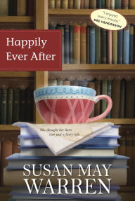Title: Happily Ever After (Deep Haven Series #1), Author: Susan May Warren