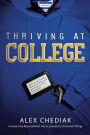 Thriving at College: Make Great Friends, Keep Your Faith, and Get Ready for the Real World!