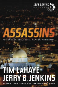 Title: Assassins: Assignment: Jerusalem, Target: Antichrist (Left Behind Series #6), Author: Tim LaHaye