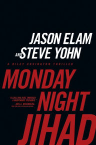 Title: Monday Night Jihad (Riley Covington Series #1), Author: Jason Elam