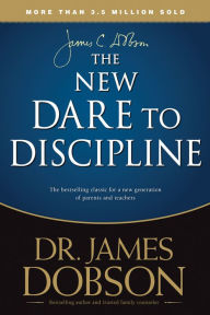 Title: The New Dare to Discipline, Author: James C. Dobson