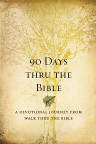 90 Days Thru the Bible: A Devotional Journey from Walk Thru the Bible