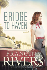 Title: Bridge to Haven, Author: Francine Rivers