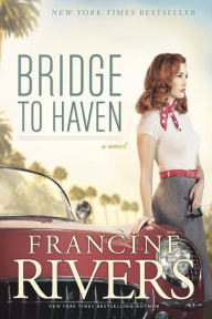 Title: Bridge to Haven, Author: Francine Rivers