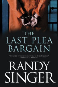 Title: The Last Plea Bargain, Author: Randy Singer
