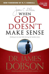 Title: When God Doesn't Make Sense, Author: James C. Dobson