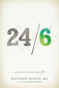 Title: 24/6: A Prescription for a Healthier, Happier Life, Author: Matthew Sleeth