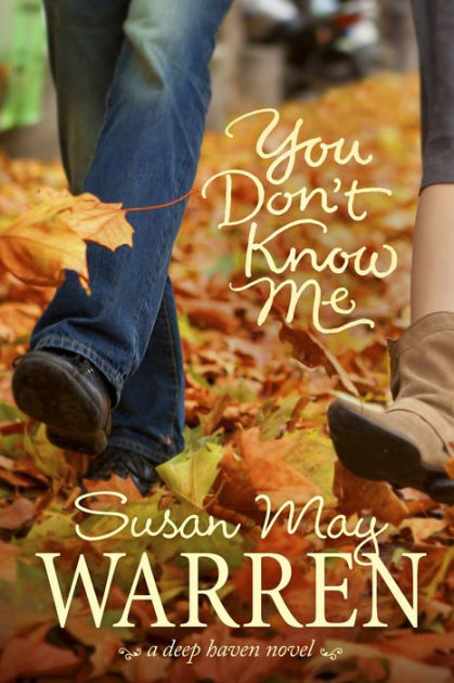 You Don T Know Me Series You Don't Know Me by Susan May Warren, Paperback | Barnes & Noble®