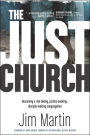The Just Church: Becoming a Risk-Taking, Justice-Seeking, Disciple-Making Congregation