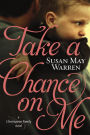 Take a Chance on Me (Christiansen Family Series #1)