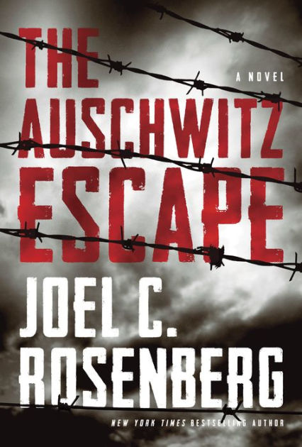 The Auschwitz Escape by Joel C. Rosenberg, eBook