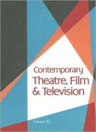 Title: Contemporary Theatre, Film and Television, Author: Thomas Riggs