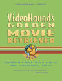 VideoHound's Golden Movie Retriever 2012: The Complete Guide to Movies on VHS, DVD, and Hi-Def Formats