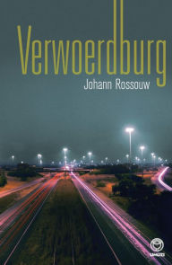 Title: Verwoerdburg, Author: Johan Rossouw