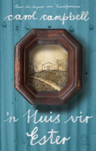 Title: 'n Huis vir Ester, Author: Carol Campbell