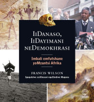 Title: IiDanaso, IiDayimani neDemokhrasi, Author: Francis Wilson