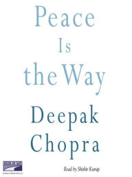 Title: Peace is the Way, Author: Deepak Chopra