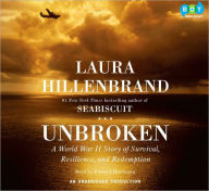 Unbroken: A World War II Story of Survival, Resilience, and Redemption
