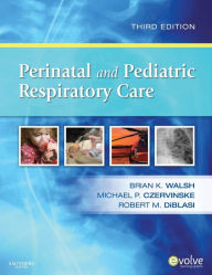 Perinatal and Pediatric Respiratory Care / Edition 3