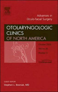 Oculo-Facial Surgery, An Issue of Otolaryngologic Clinics