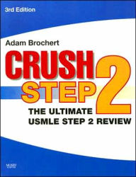 Crush Step 2: The Ultimate USMLE Step 2 Review / Edition 3