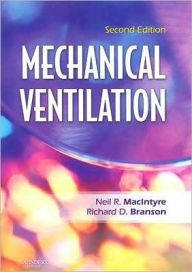 Title: Mechanical Ventilation / Edition 2, Author: Neil R. MacIntyre MD