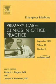 Emergency Medicine, An Issue of Primary Care Clinics in Office Practice