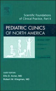 Scientific Foundations of Clinical Practice: Part II, An Issue of Pediatric Clinics